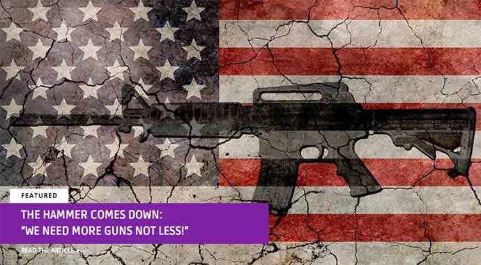 The Hammer Comes Down: “We need more guns not less!” - WestmountMag.ca