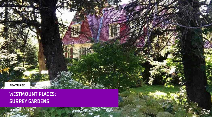 Westmount places: Surrey Gardens: The history behind the familiar: the former residents that called Surrey Gardens their home. By Michael Walsh
