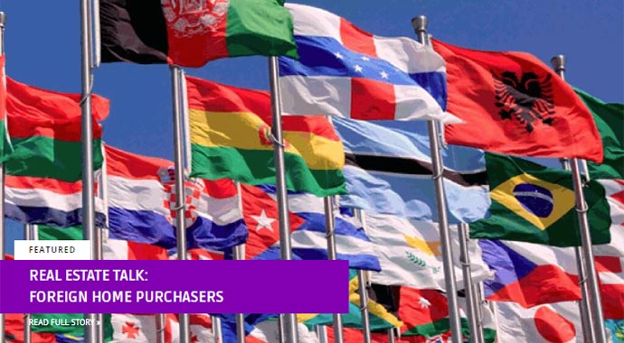 Real Estate Talk: Foreign home purchasers
