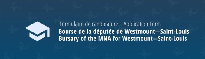 Bourse de la députée de Westmount–Saint-Louis