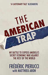 The American Trap, by Frédéric Pierucci with Matthew Aron – Hodder & Stoughton, publisher