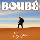 CONCERT DE LANCEMENT VOYAGER - BOUBÉ Samedi 29 mars - 21h au Club Balattou 4372 Boul St-Laurent